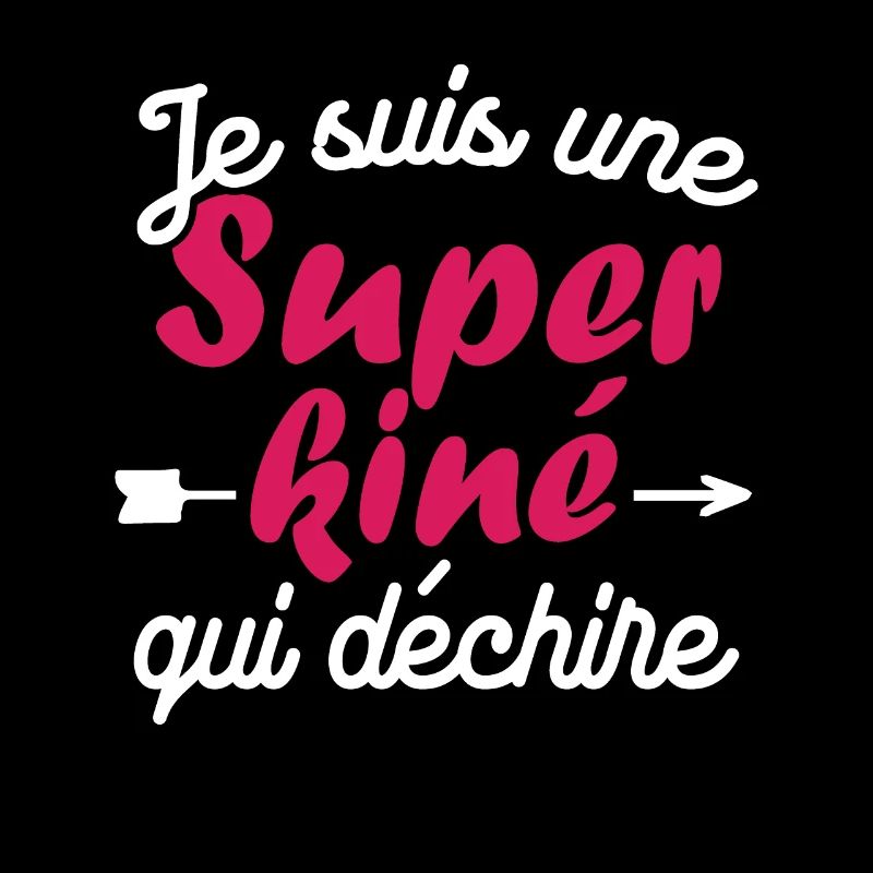 Je suis une Super kiné qui déchire