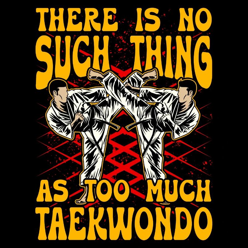 There is no such thing as too much Taekwondo