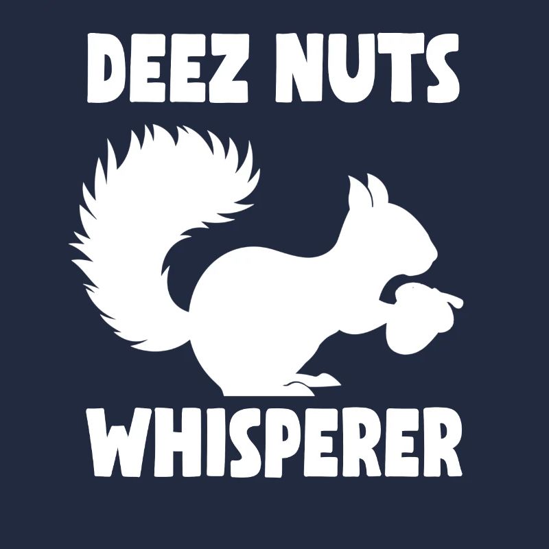 Squirrel Deez Nuts Whisperer