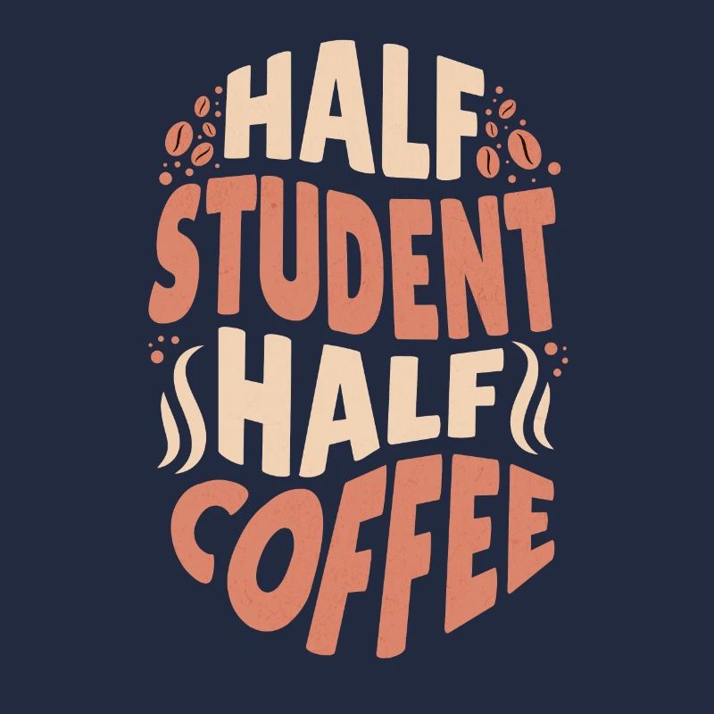 Funny Student Who Loves Coffee Half Student Half