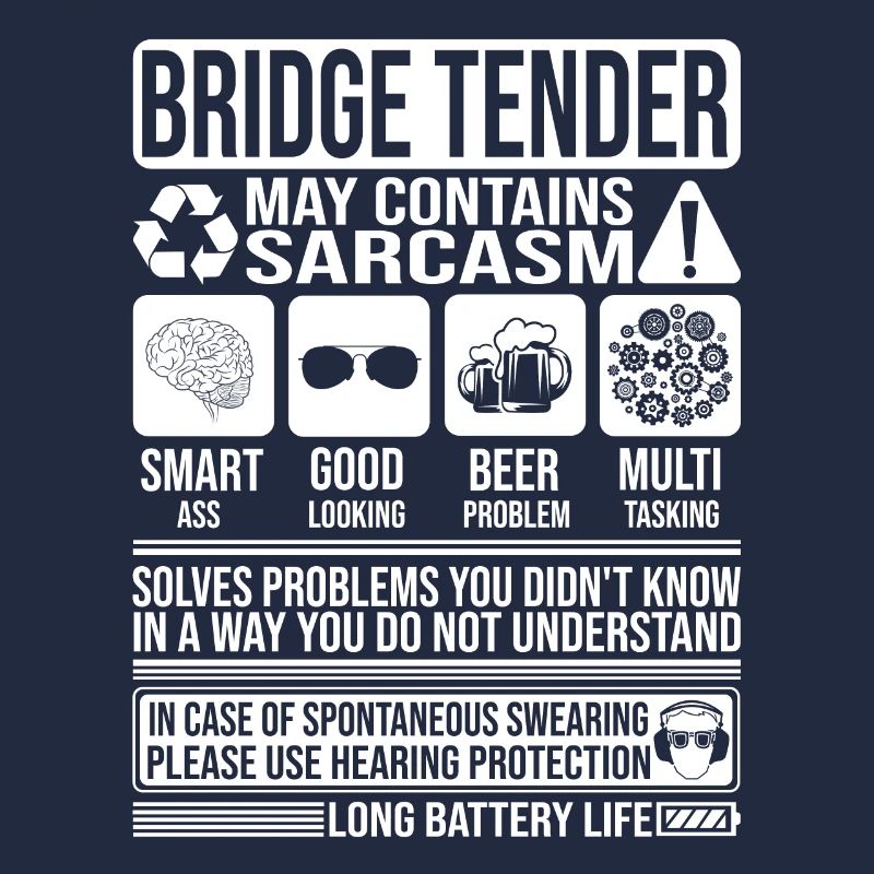 Bridge Tender Sarcasm funny Gift Bridge Tender
