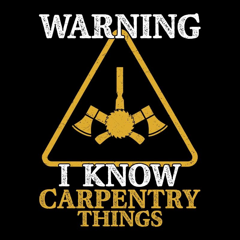 Beware of Carpenter - Skilled & Knowledgeable