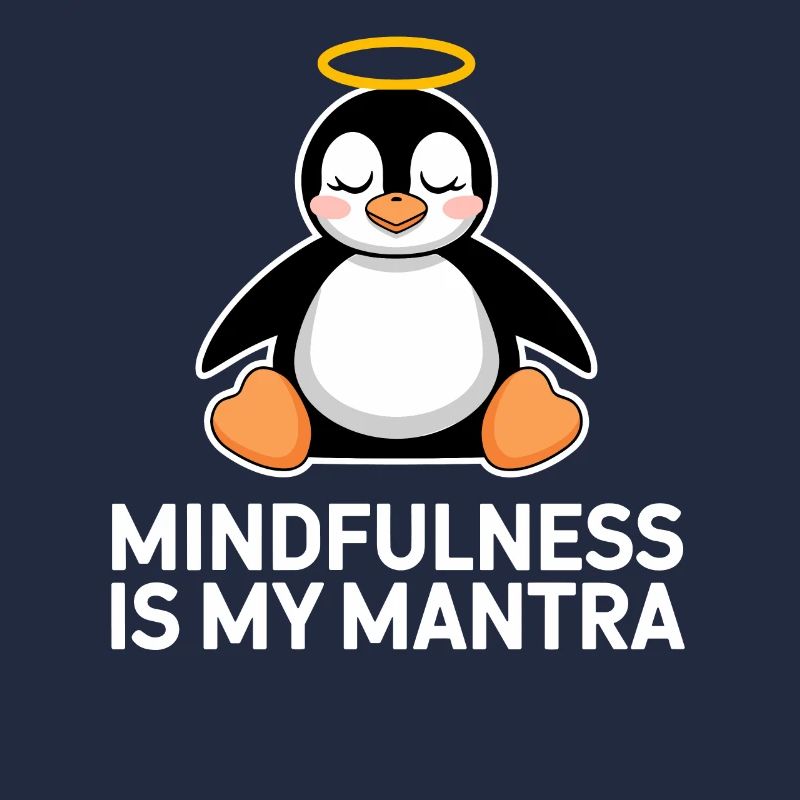 La pleine conscience est mon mantra Pingouin