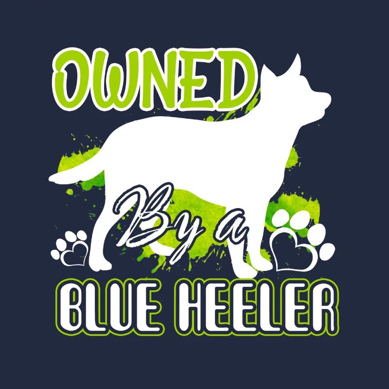 Owned By A Blue Heeler