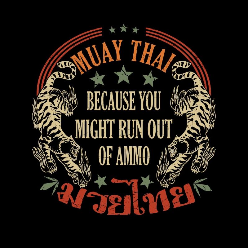 Muay Thai parce que vous pourriez manquer de munitions