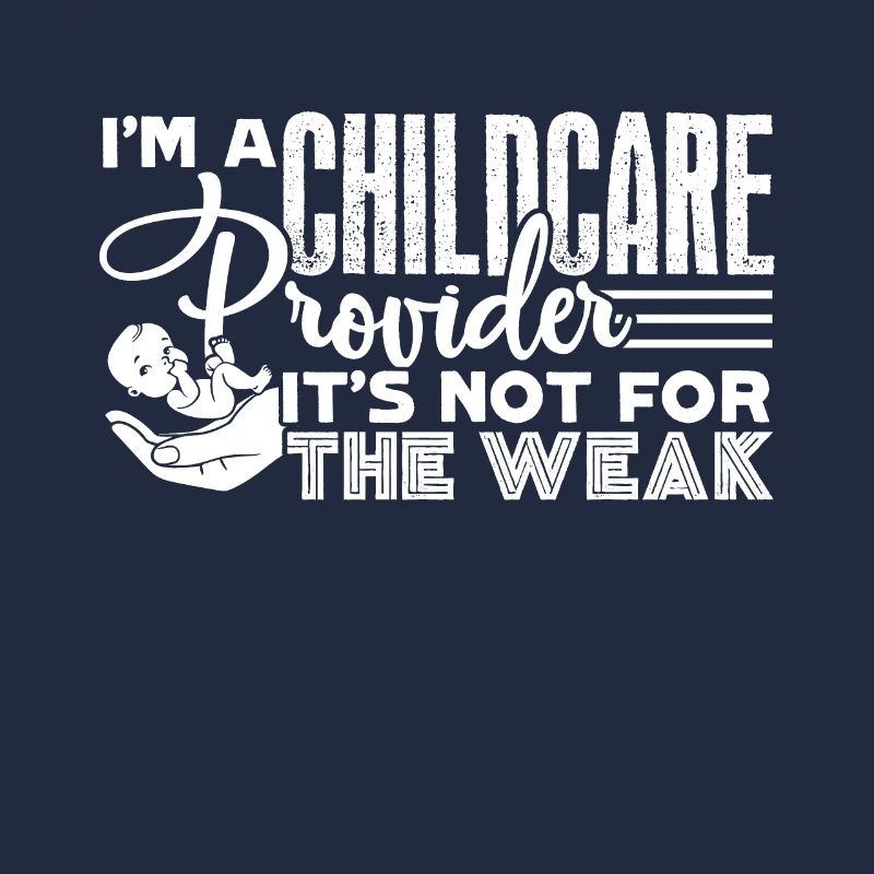 Childcare Provider Not For The Weak
