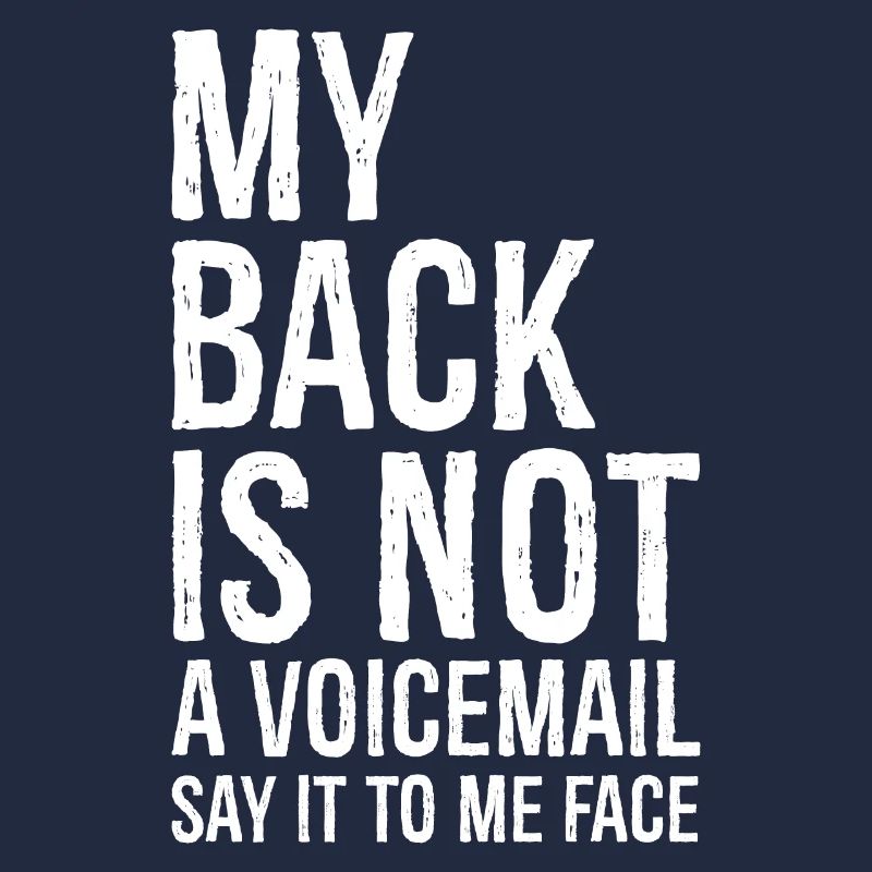 mon dos N’est pas un message vocal dites-le moi en face