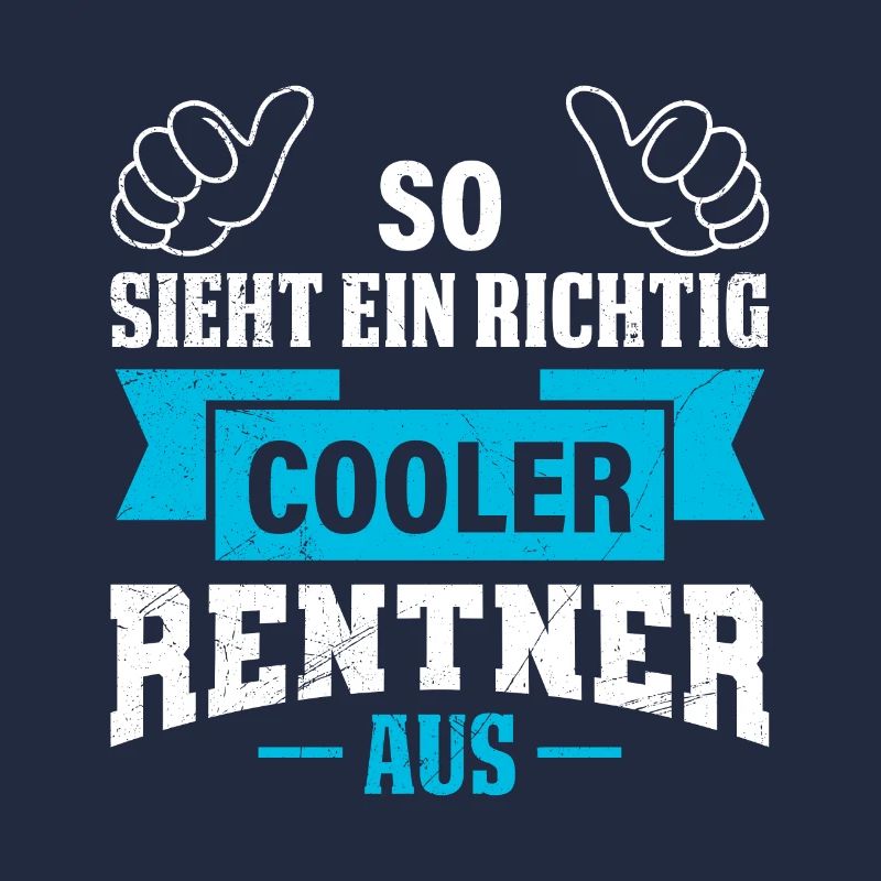 Ruhestand SO SIEHT EIN RICHTIG COOLER RENTNER AUS