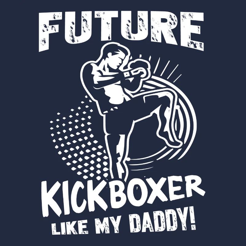 Kickboxing Future Kickboxer Like My Daddy