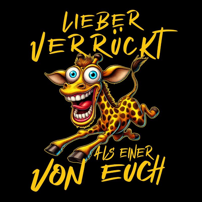 Verrückte Giraffe Lieber verrückt als einer von eu
