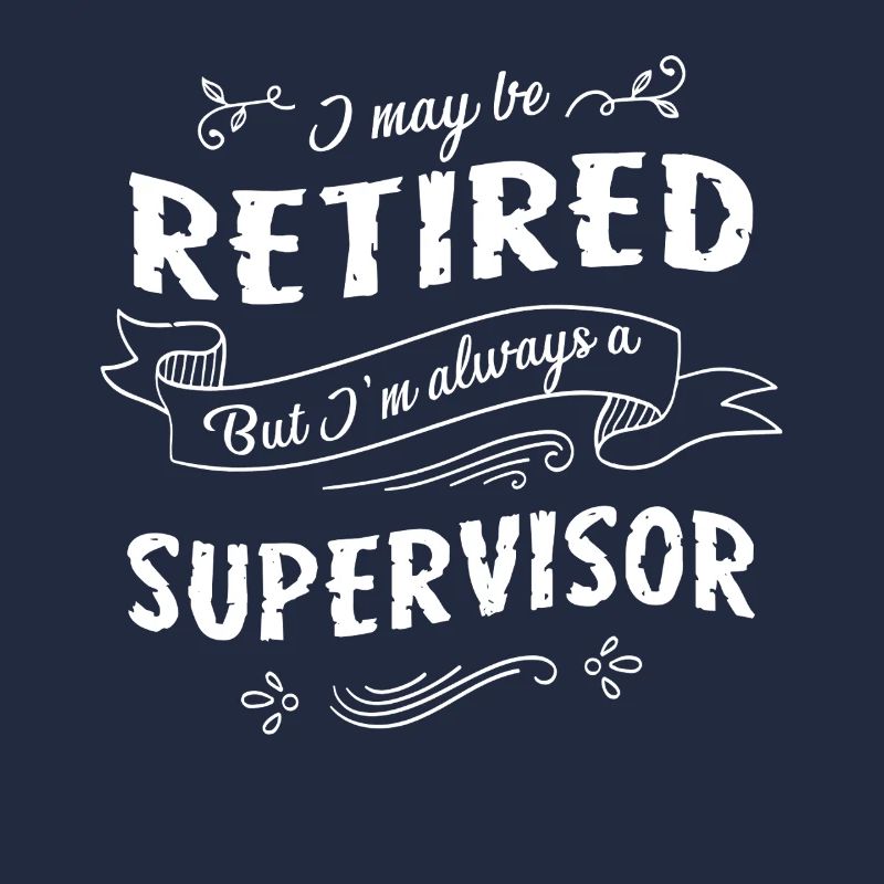 Supervisor Always A Supervisor