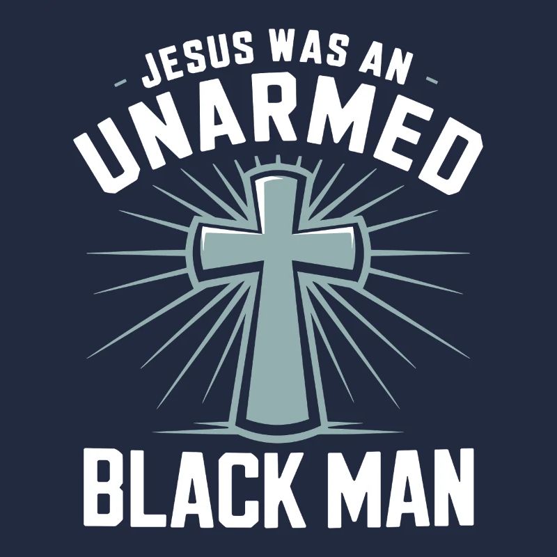 Jesus was an unarmed Black Man Black Jesus