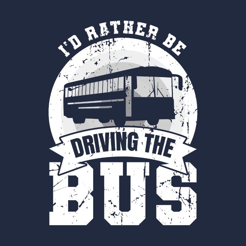 I'd Rather Be Driving The Bus