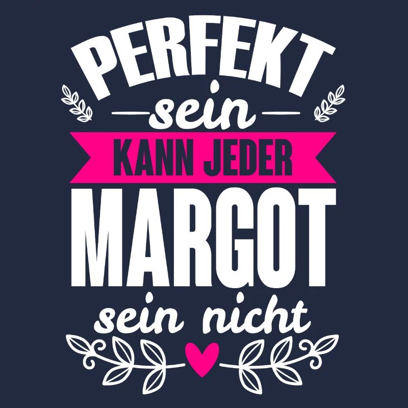 Margot - Perfekt Sein Kann Jeder Margot Sein Nicht