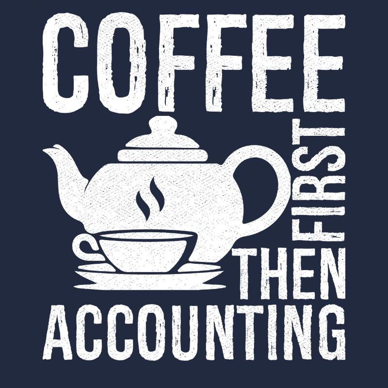 coffee first then accounting