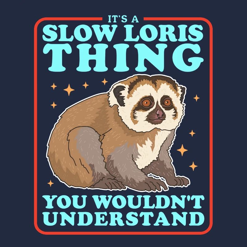 Slow Lorises Funny Slow Lorises Gift