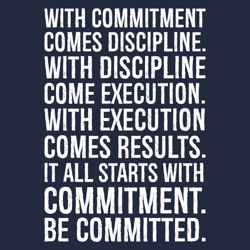 with commitment comes discipline with discipline