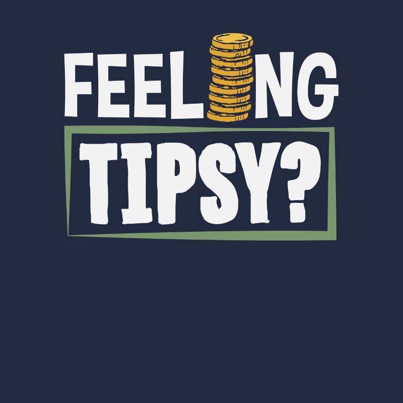 Feeling Tipsy? Lustiger Barkeeper Spruch