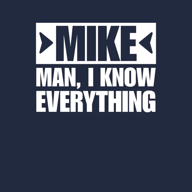 MIKE MAN I KNOW EVERYTHING