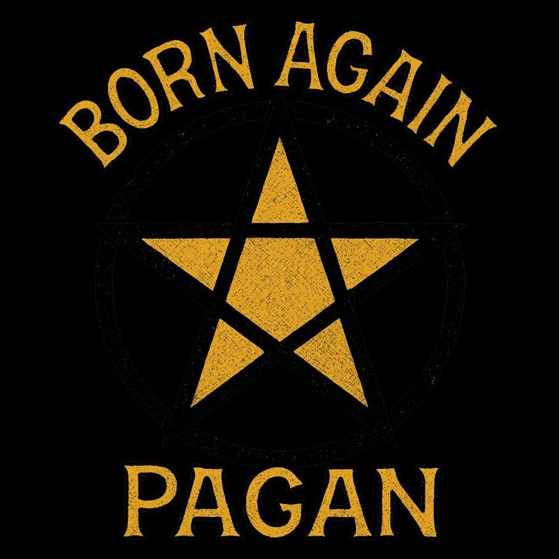 Born Again Pagan with Rustic Pentacle