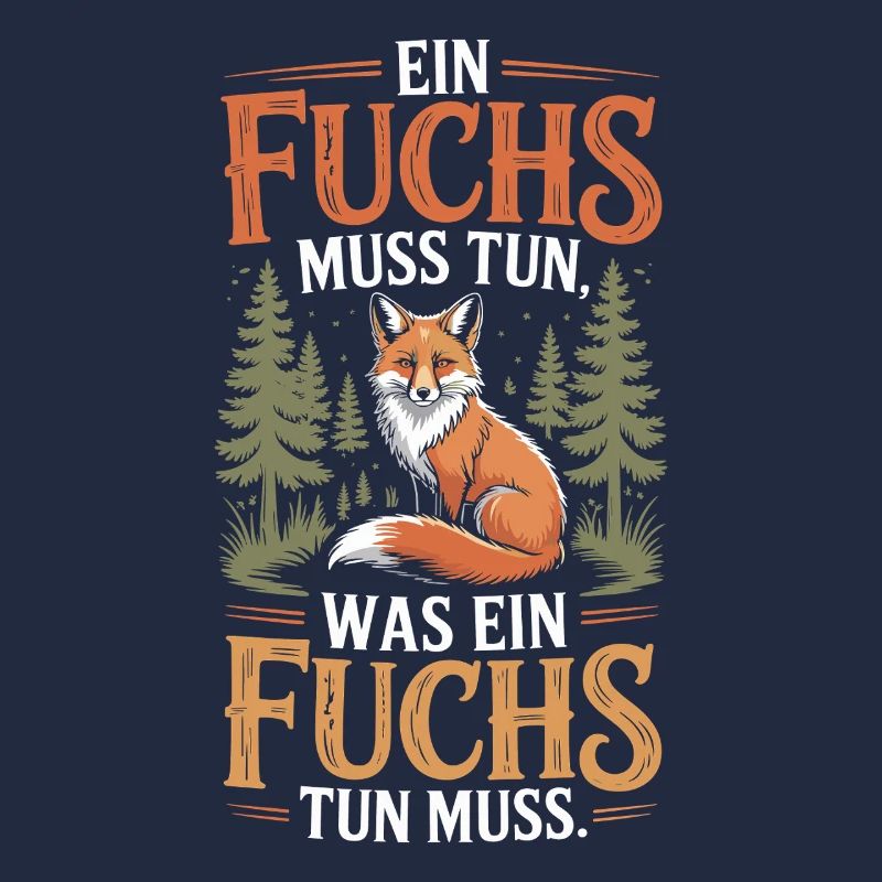 Fuchs Spruch Ein Fuchs Muss Tun Was Fuchs Tun Muss