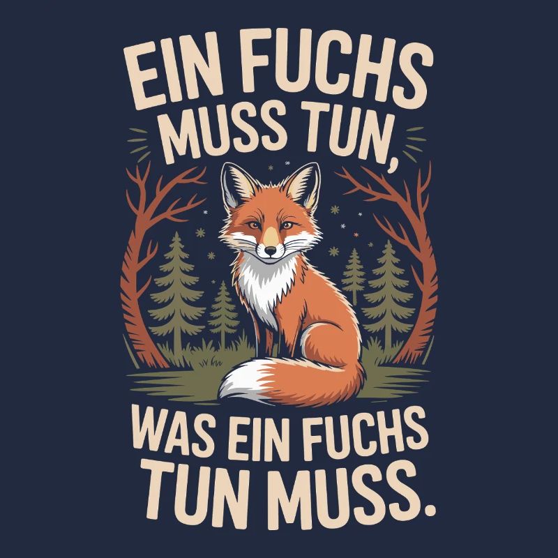 Fuchs Spruch Ein Fuchs Muss Tun Was Fuchs Tun Muss