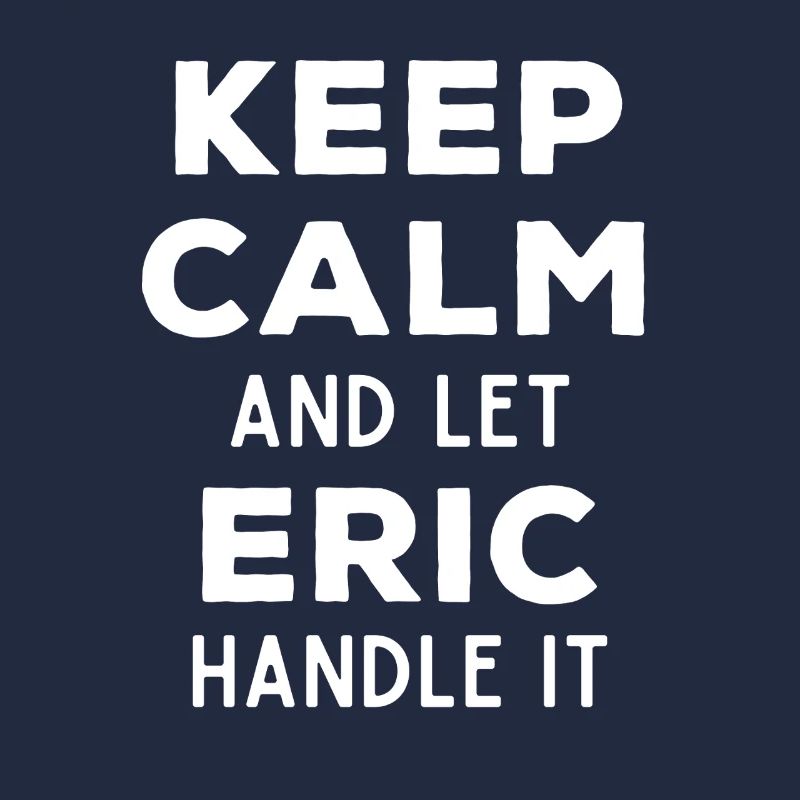 Keep Calm Lass Eric das regeln Lustiger Spruch