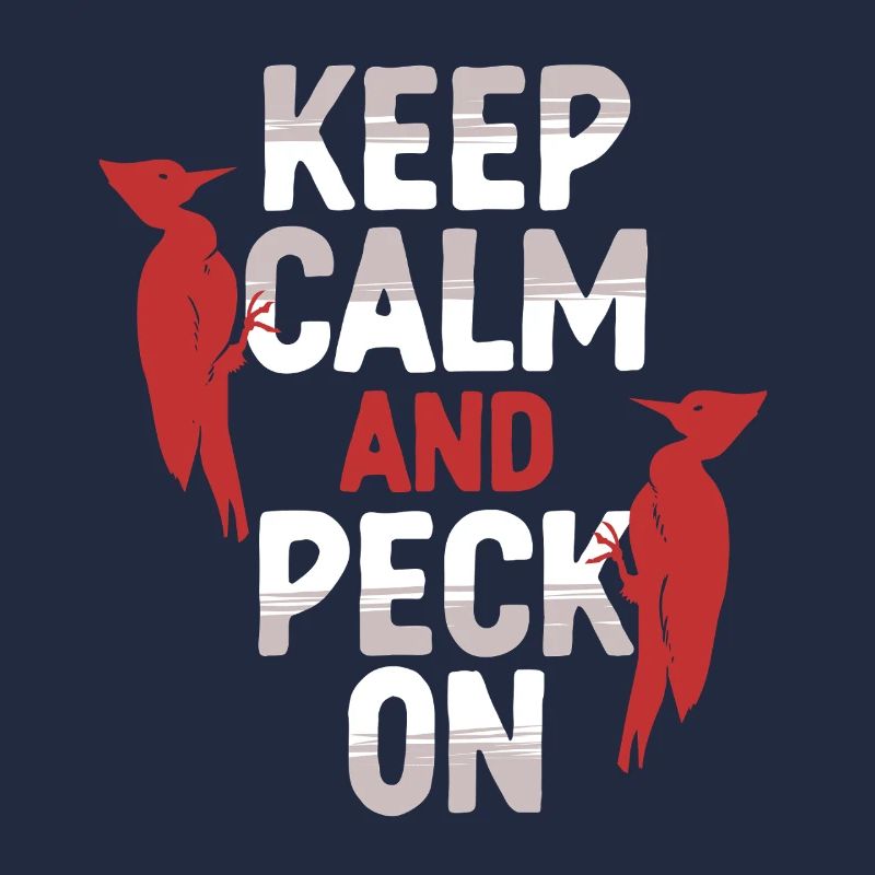 Elfenbein Specht Keep Calm And Peck On