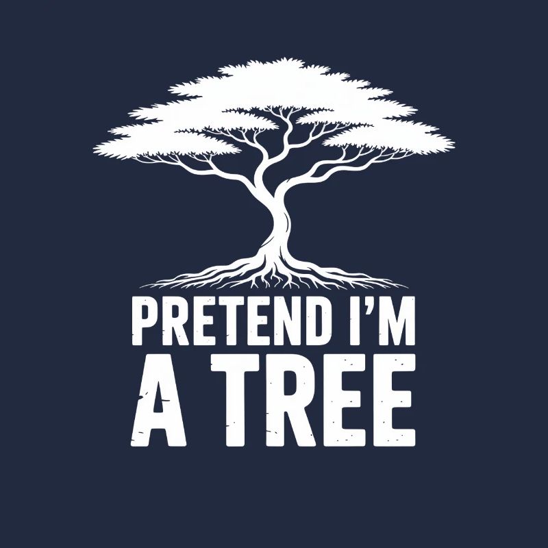 Pretend In A Tree Tree Humor Nature
