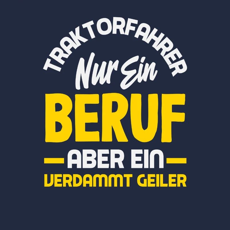 Traktorfahrer ein verdammt geiler Beruf