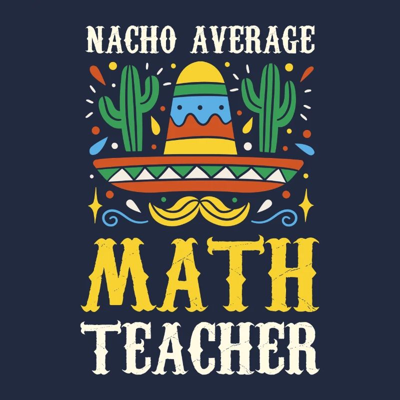 Nacho Average Math Teacher