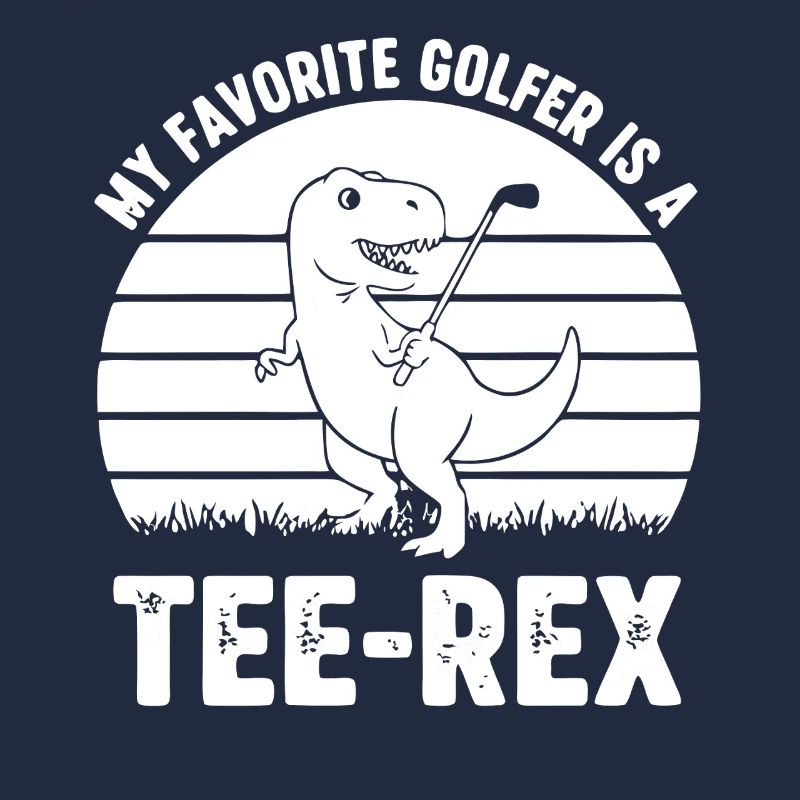 Mon golfeur préféré est un Tee-Rex