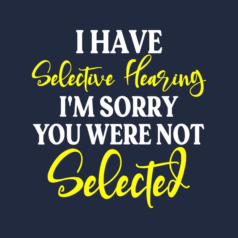 Selective Hearing Not Selected