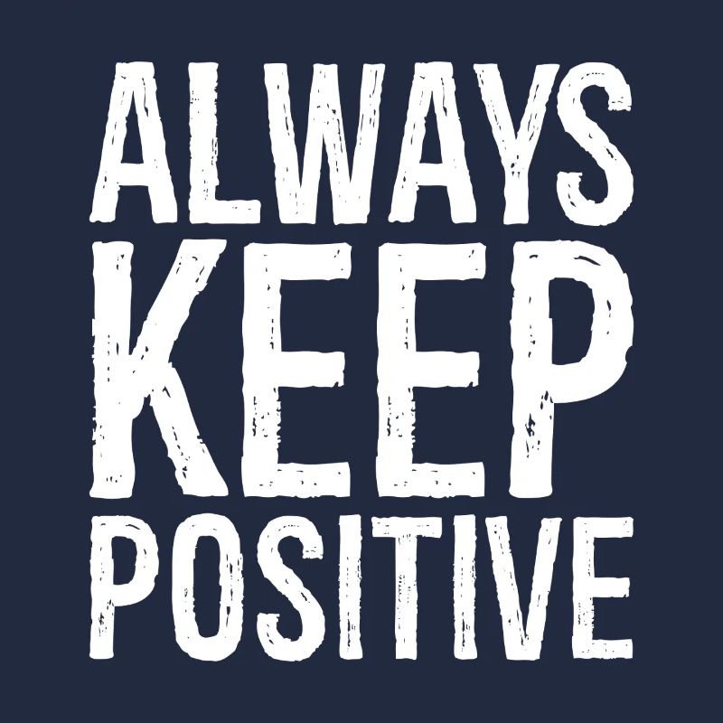 Reste toujours positif