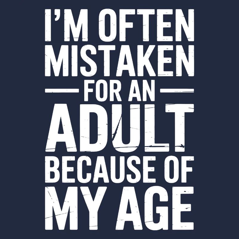 Saying Young Look Old Humor Funny Gift