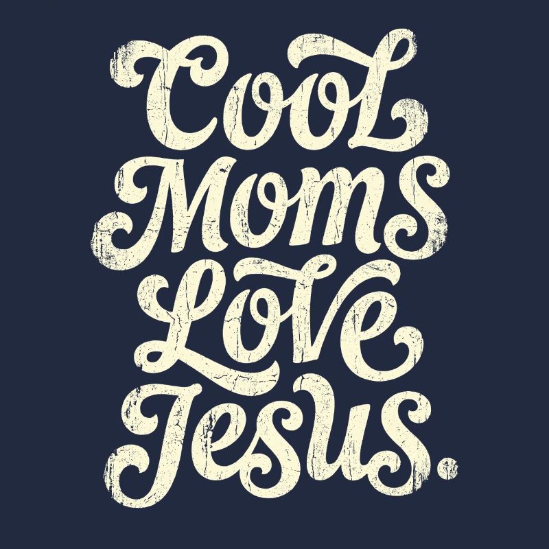 Vintage Script: Cool Moms Love Jesus