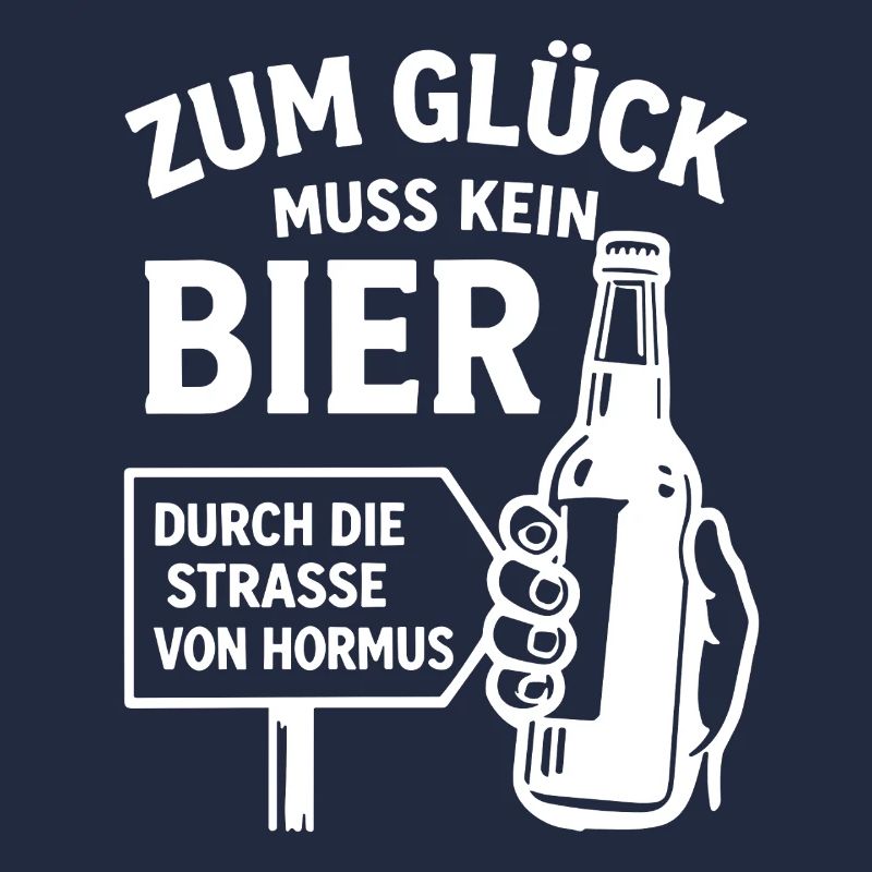 Bier Spruch Bierflasche  Strasse von Hormus