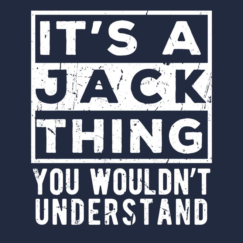It’s A Jack Thing You Wouldn’t Understand