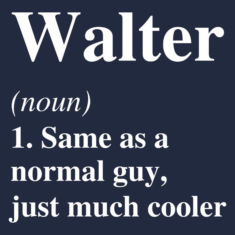 Walter Définition Cool Nom Dire Cadeau