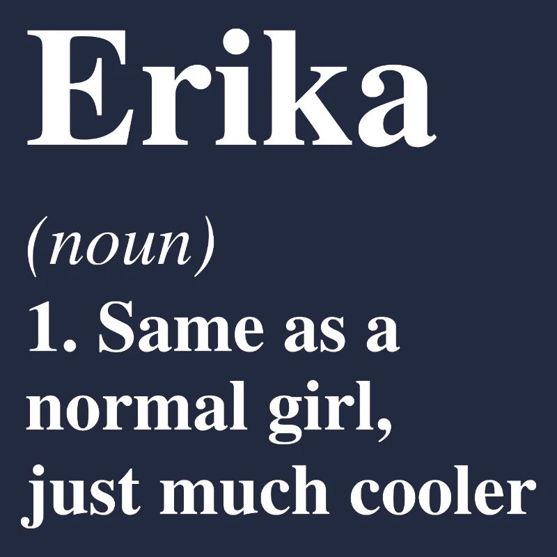 Erika Definition Cooler Name Spruch Geschenk