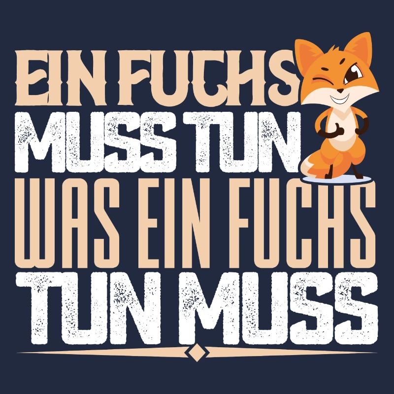 Ein Fuchs muss tun, was ein Fuchs tun muss. quotes