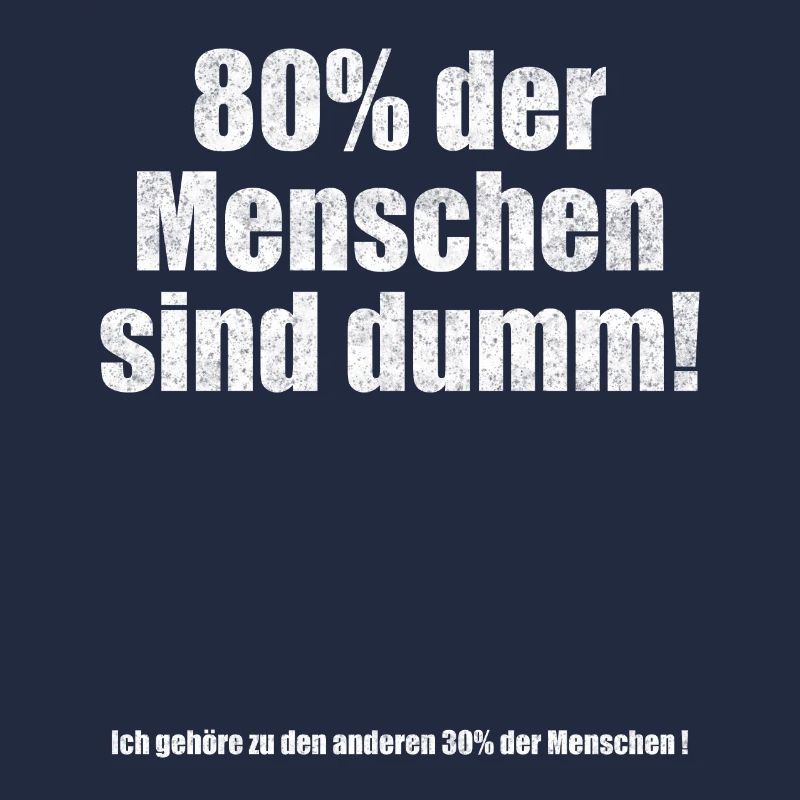 80% der Menschen sind dumm Lustiger Spruch