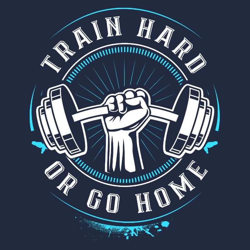 Train hard or go Home - Gym Motivation Training