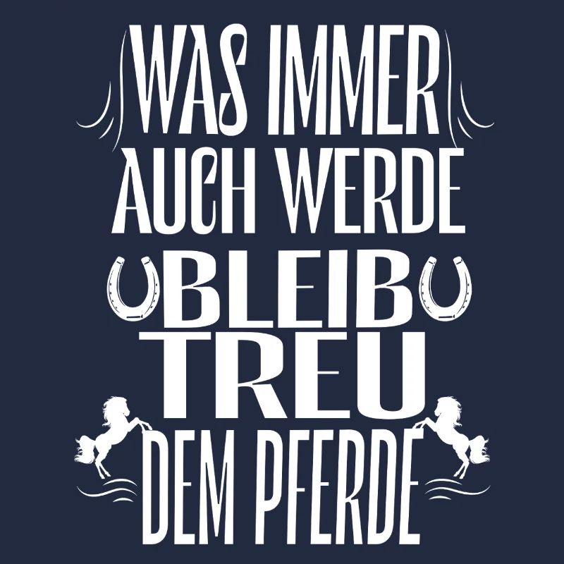 Bleibe Treu Dem Pferd Spruch