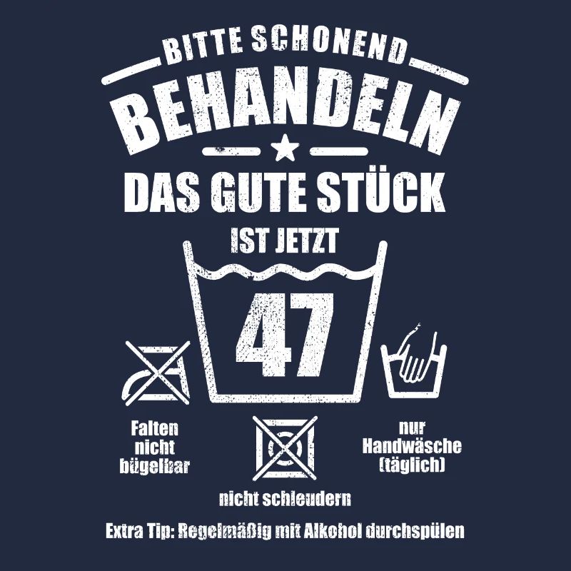 Schonend behandeln - 47. Geburtstag Geschenk