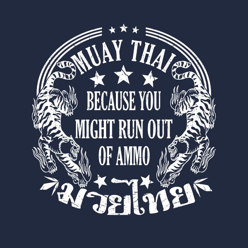 Muay Thai parce que vous pourriez manquer de munitions