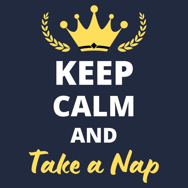 Keep Calm and Take a Nap