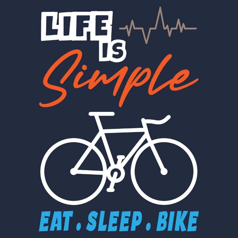 La vie est simple Manger Dormir Vélo