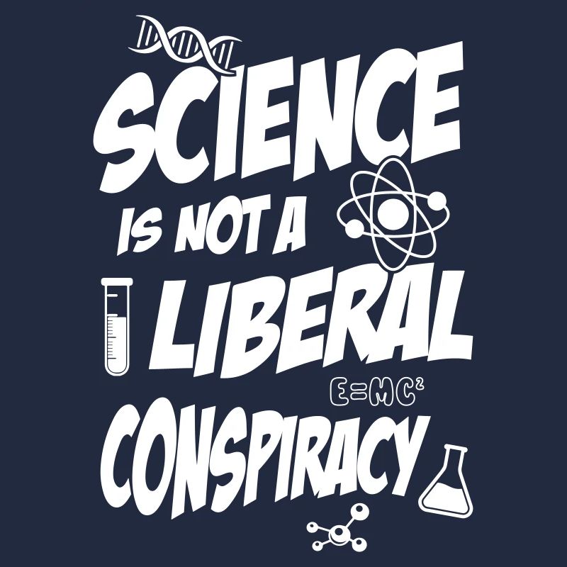 Science is not a Liberal Conspiracy