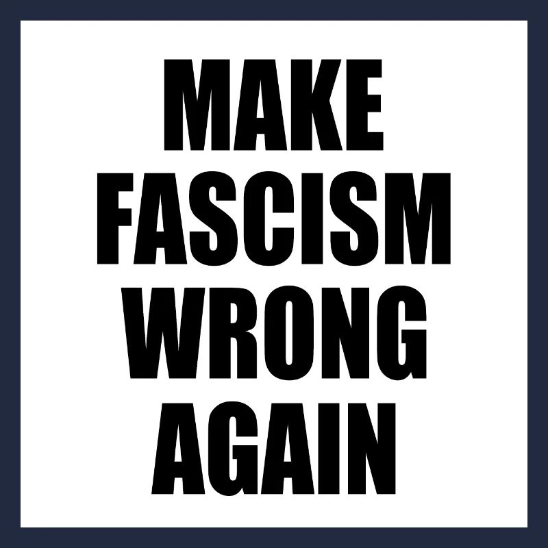 make fascism wrong again